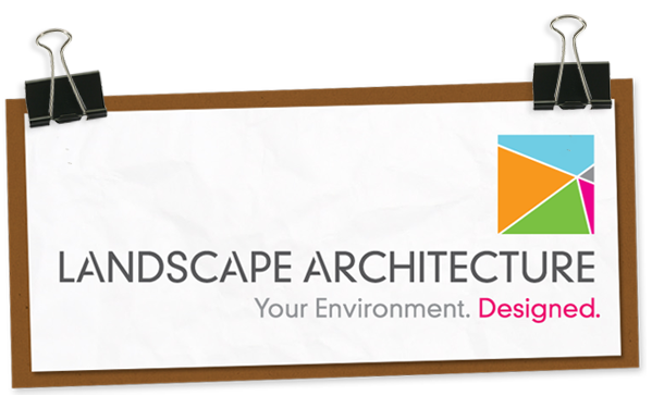 Landscape Architecture - Your Environment. Designed.