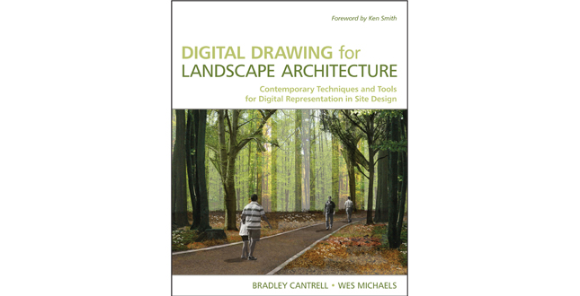 Digital Drawing for Landscape Architecture: Contemporary Techniques and Tools for Digital Representation in Site Design