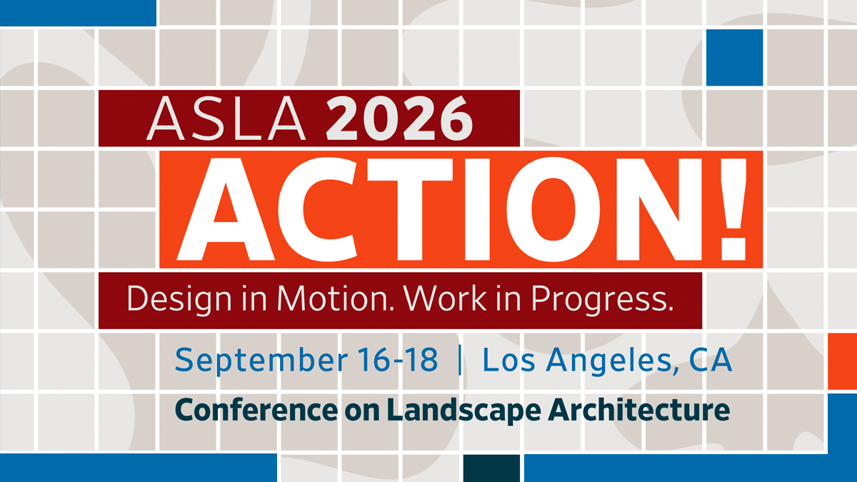 ASLA 2026 Conference on Landscape Architecture, Action! theme, Call for Presentations