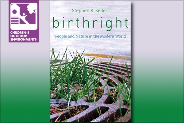 Birthright: People and Nature in the Modern World, by Stephen R. Kellert image: Yale University Press