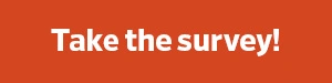 Take the survey!
