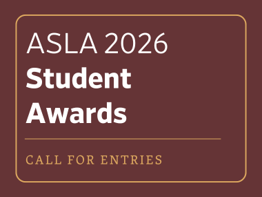 ASLA 2026 Student Awards Call for Entries